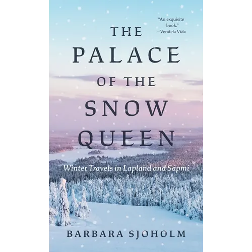 The Palace of the Snow Queen: Winter Travels in Lapland and Sápmi - Paperback