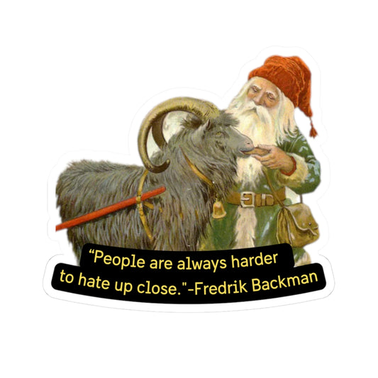 Vintage Nisse & Goat Sticker — “People are always harder to hate up close.” — Fredrik Backman Kiss-Cut