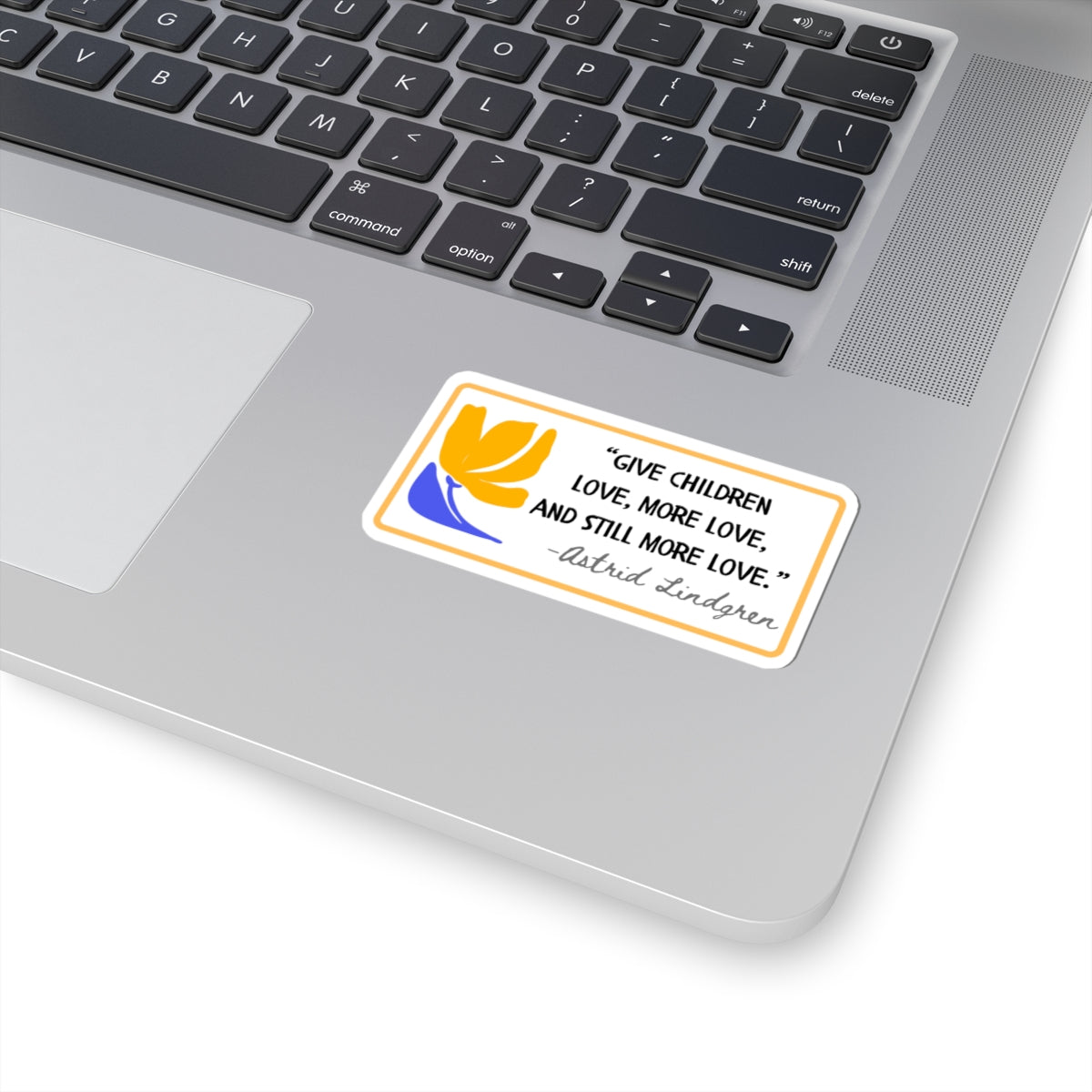 Inspirational Kids Quote Sticker — "Give Children Love, More Love" Kiss-Cut Sticker