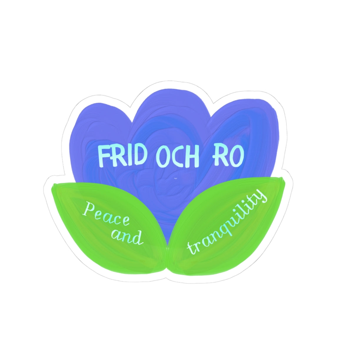 Peace & Tranquility Sticker — "Frid och Ro" Floral Kiss-Cut Sticker