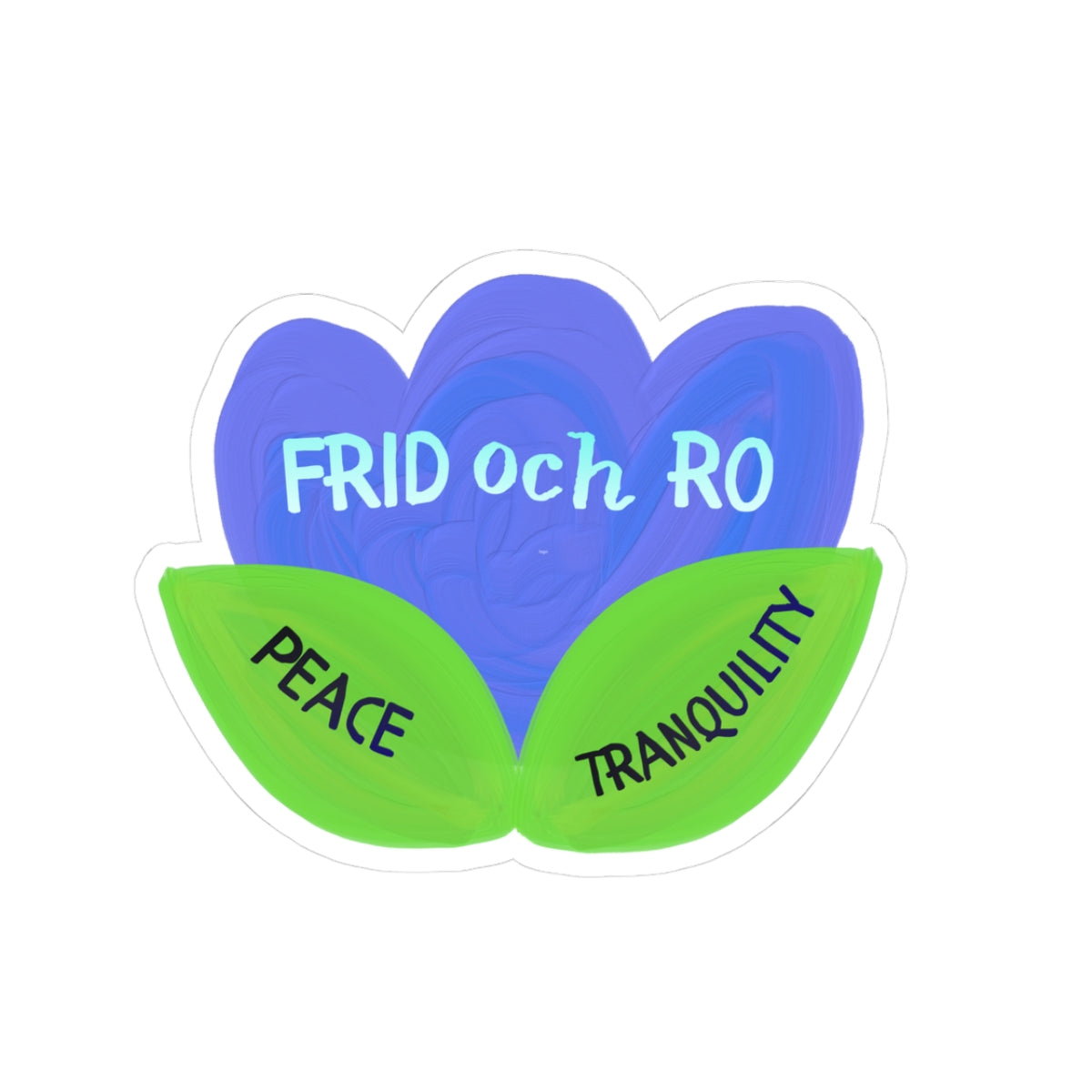 Peace & Tranquility Sticker — "Frid och Ro" Floral Kiss-Cut Sticker