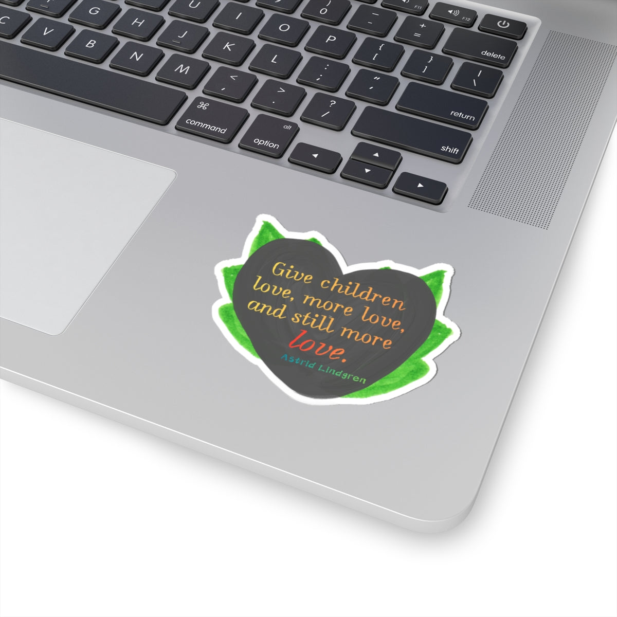 Inspirational Kids Quote Sticker — "Give Children Love, More Love" Kiss-Cut Sticker